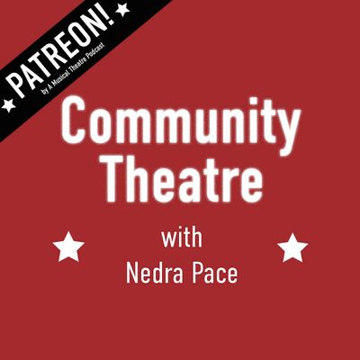 *Special Episode* COMMUNITY THEATRE with Nedra Pace 