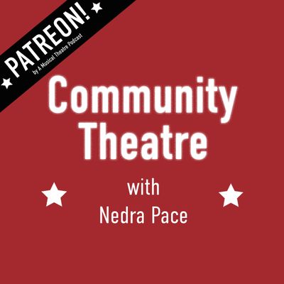 *Special Episode* COMMUNITY THEATRE with Nedra Pace 
