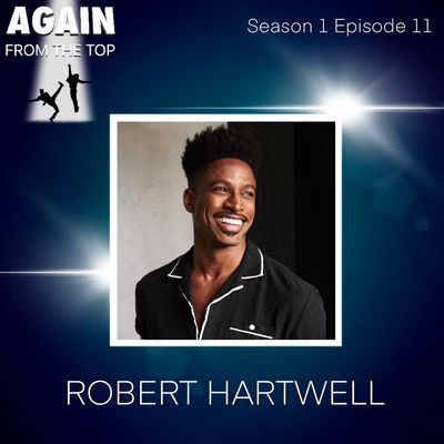 S1/Ep11: WITH A STEP SNAP AND A HIGH PASSÉ, IT’S ROBERT HARTWELL!