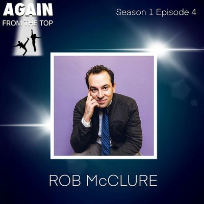 S1/Ep4: ROB McCLURE! WHAT CAN’T THIS MAN DO?