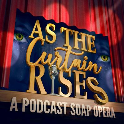 As The Curtain Rises - Broadway’s First Digital Soap Opera