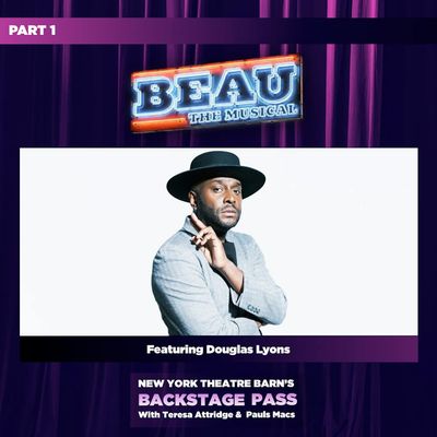Episode 3 - Douglas Lyons: Beau the Musical