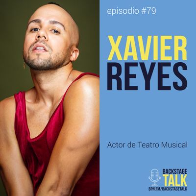 Episodio #79: Xavier Reyes 🔥 - Español