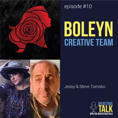 Episode #10: Jessy & Steve Tomsko - Creators of 'Boleyn, The Musical'