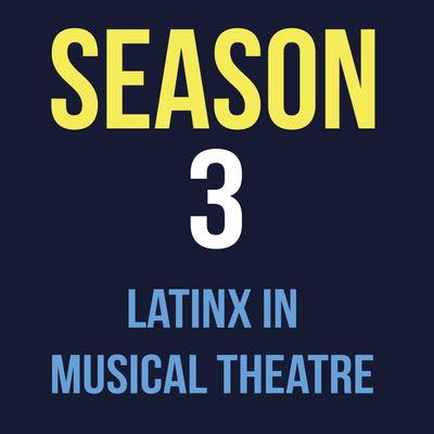 Teaser Episode - Season 3: Latinx in Musical Theatre 