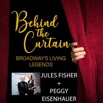 #257 JULES FISHER + PEGGY EISENHAUER, Lighting Designers