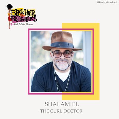 EP 95-The Curl Doctor: Shai Amiel Shows You How to Care for Your Curls