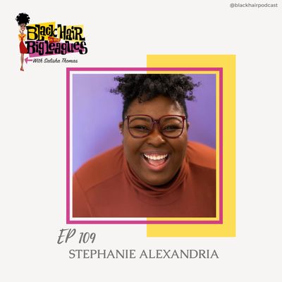 EP 109- Beacon of Confidence: Writer and Producer Stephanie Alexandria