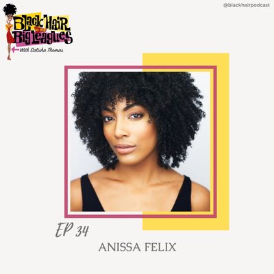 EP 34-Summer on Broadway's ANISSA FELIX