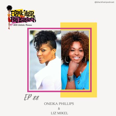 EP 88- Powerful Women of 1776: Oneika Phillips and Liz Mikel 