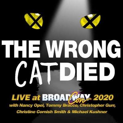 BroadwayCon 2020: The Wrong Cat Died LIVE: Debating CATS at BroadwayCon 2020 with Nancy Opel, Tommy Bracco, Christopher Gurr, Christine Cornish Smith, and Michael Kushner