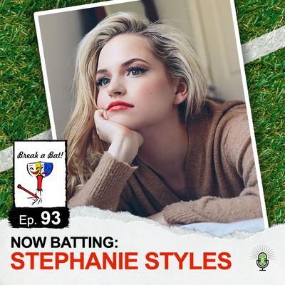 #93 - Now Batting: Stephanie Styles