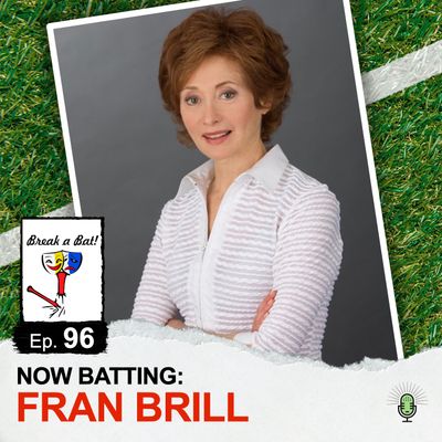 #96 - Now Batting: Fran Brill