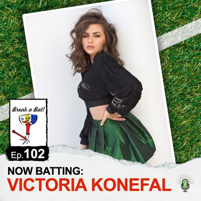 #102 - Now Batting: Victoria Konefal