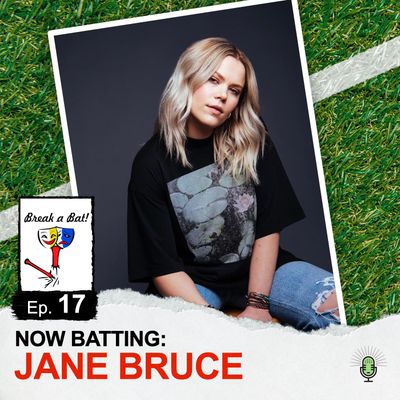#17 - Now Batting: Jane Bruce