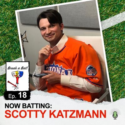 #18 - Now Batting: Ellen Adair & Scotty Katzmann