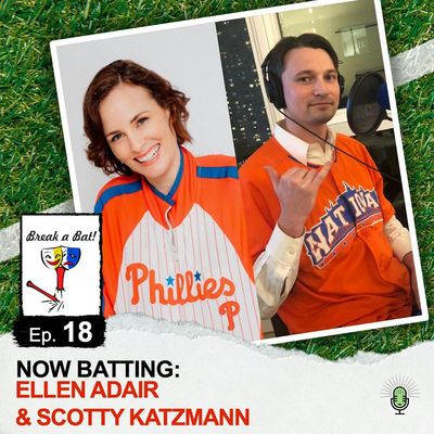 #18 - Now Batting: Ellen Adair & Scotty Katzmann