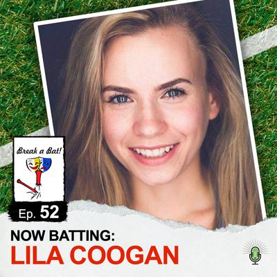#52 - Now Batting: Lila Coogan