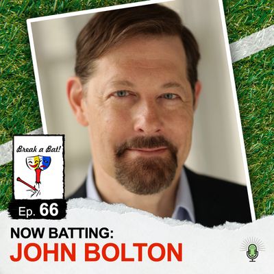 #66 - Now Batting: John Bolton