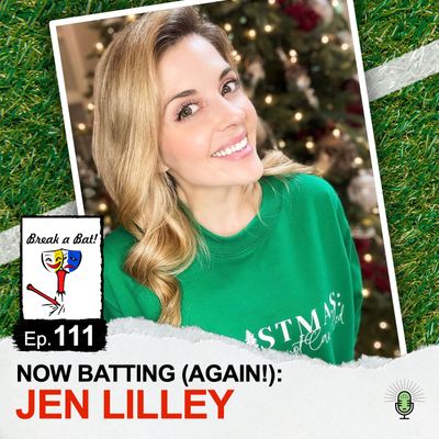 #111 - Now Batting (Again!): Jen Lilley