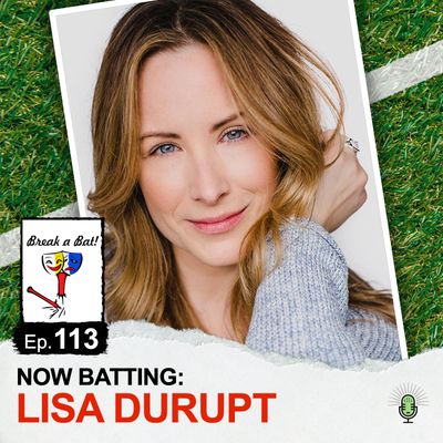 #113 - Now Batting: Lisa Durupt