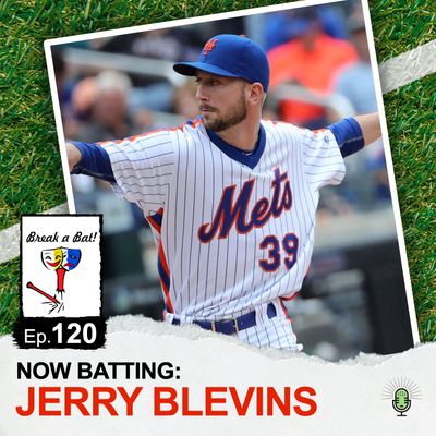 #120 - Now Batting: Jerry Blevins