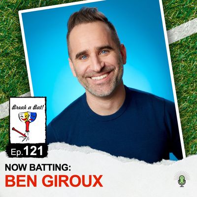 #121 - Now Batting: Ben Giroux