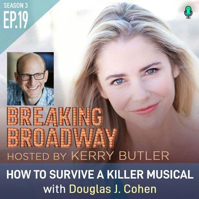 S3 EP19 How to Survive a Killer Musical- Part 2 with Douglas J. Cohen 