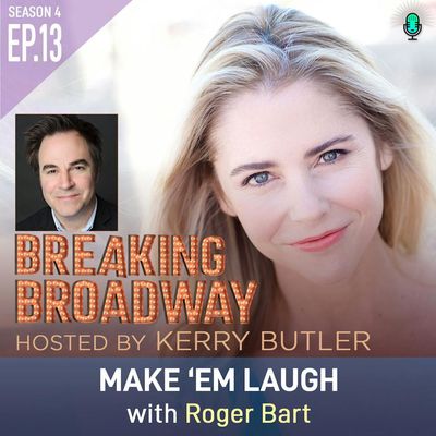 S4 EP13 Make 'Em Laugh with Roger Bart