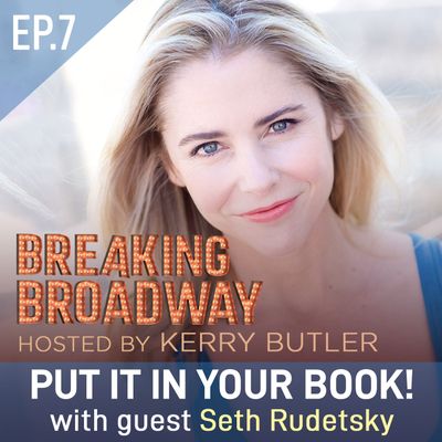 S1 Ep7 - Put it in your book! with Seth Rudetsky