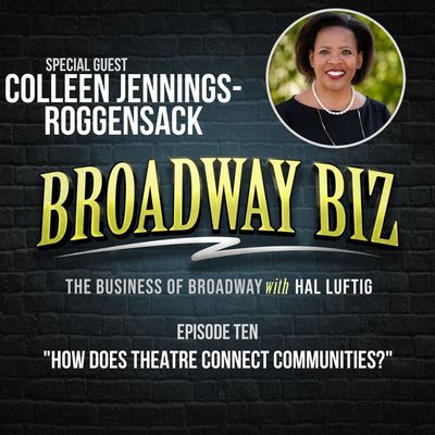 #10 - How Does Theatre Connect Communities? with Colleen Jennings-Roggensack 