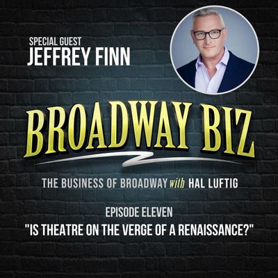 #11 - Is Theatre on the Verge of a Renaissance? with Jeffrey Finn