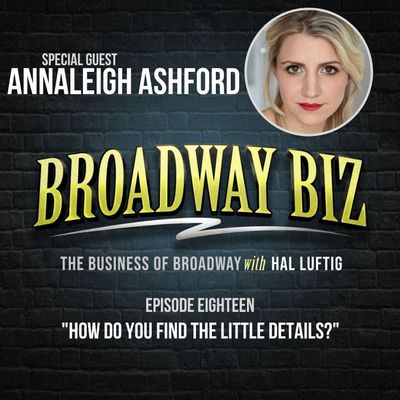 #18 - How Do You Find the Little Details? with Annaleigh Ashford