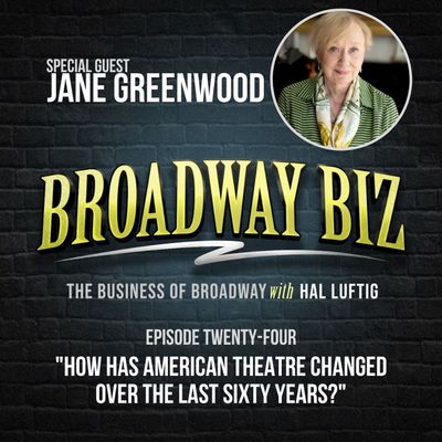 #24 - How Has American Theatre Changed Over the Last Sixty Years? with Jane Greenwood