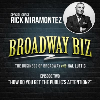 #2 - How Do You Get the Public's Attention? with Rick Miramontez