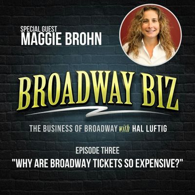 #3 - Why are Broadway Tickets So Expensive? with Maggie Brohn