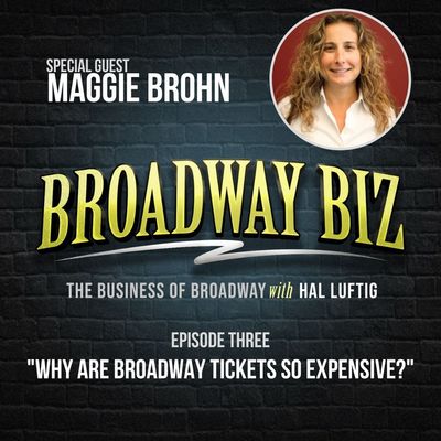 #3 - Why are Broadway Tickets So Expensive? with Maggie Brohn