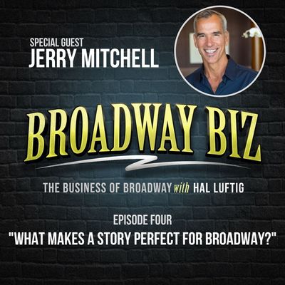 #4 - What Makes a Story Perfect for Broadway? with Jerry Mitchell