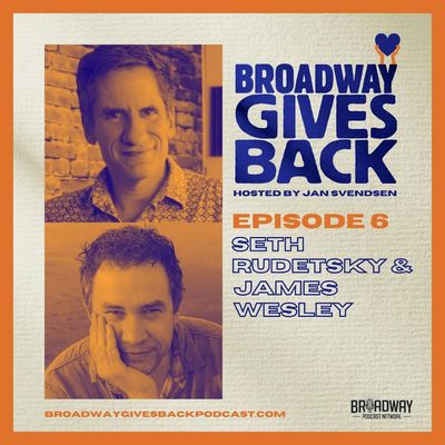 S1 Ep6: Seth Rudetsky & James Wesley