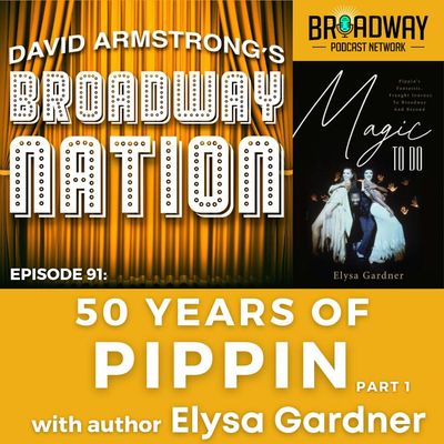 Episode 91: 50 Years of PIPPIN, part 1