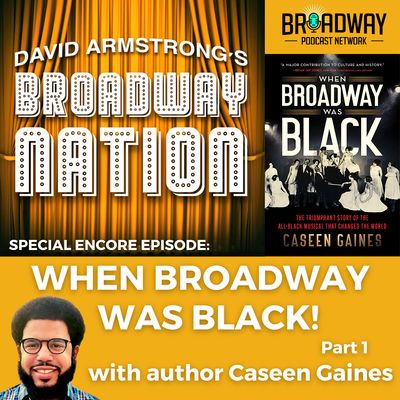 Encore Episode: When Broadway Was Black!