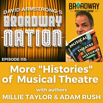 Episode 115: More "Histories" of Musical Theatre 