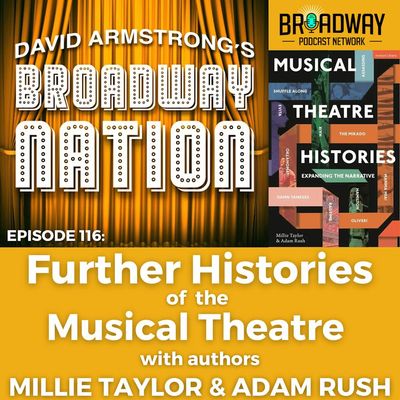 Episode 116: Further Histories of the Musical Theatre