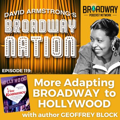 Episode 119: More Adapting BROADWAY to HOLLYWOOD