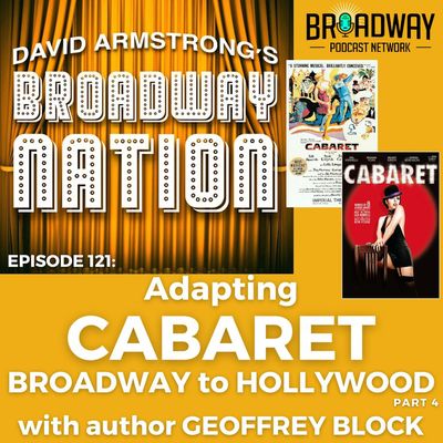 Episode 121: Adapting Broadway to Hollywood: CABARET, part 4