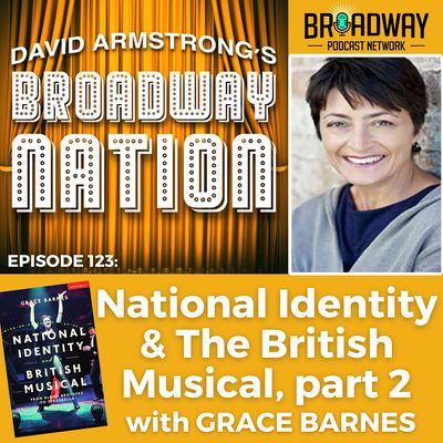 Episode 123: National Identity and the British Musicals, part 2