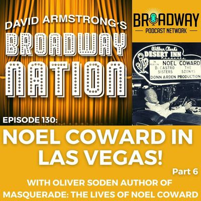 Episode 130: NOEL COWARD in LAS VEGAS