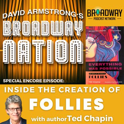 Special Encore Episode: Inside The Creation of FOLLIES