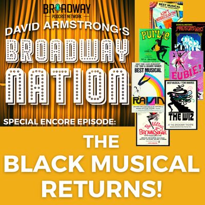 Special Encore Episode: The Black Musical Returns! 