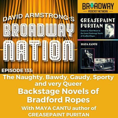 Episode 133: 42nd STREET & the Queer Backstage Novels of Bradford Ropes
